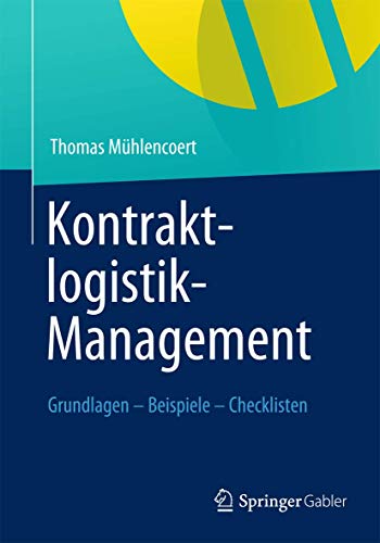 Kontraktlogistik-Management: Grundlagen - Beispiele - Checklisten von Gabler Verlag